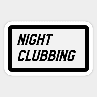 Night Clubbing Sticker